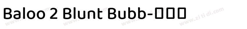 Baloo 2 Blunt Bubb字体转换